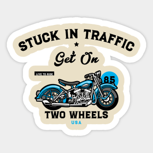 MOVING THROUGH TRAFFIC ON TWO WHEELS Sticker